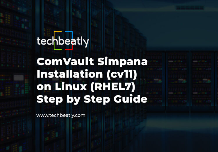 ComVault Simpana Installation cv11 on Linux RHEL7 Step by Step