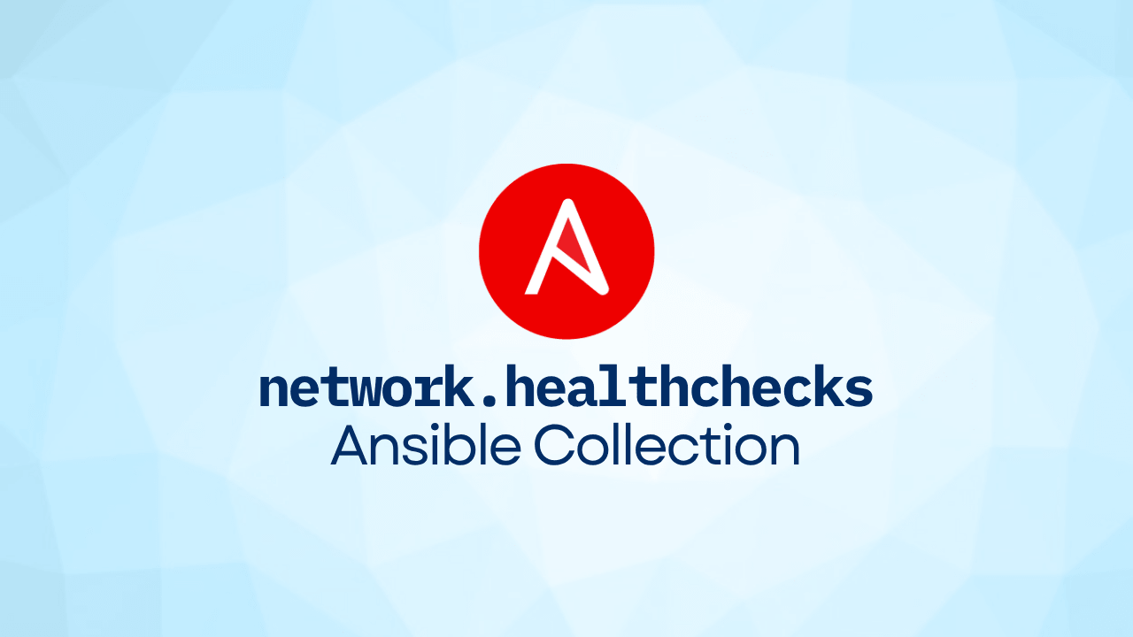 Automate Network Health Checks with the network.healthchecks Ansible Collection