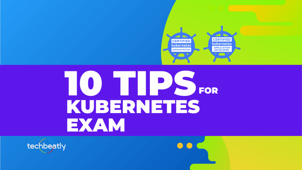 10 Tips for your Kubernetes Exam 8211 CKA 038 CKAD