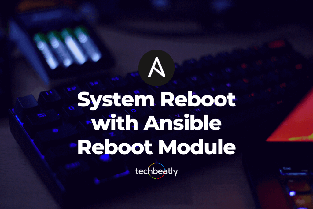 System Reboot with Ansible Reboot Module