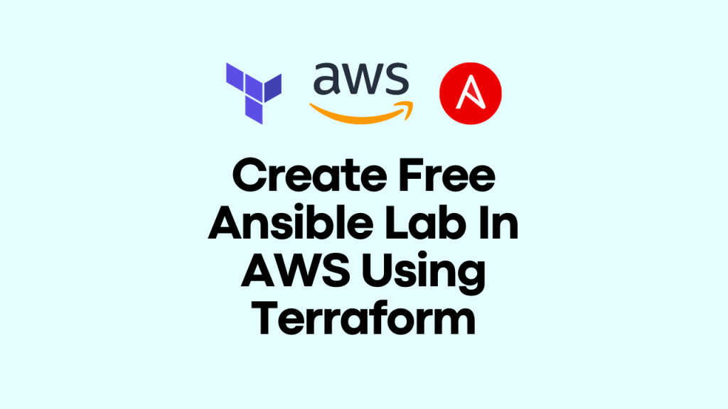 Use Terraform to Create a FREE Ansible Lab in AWS