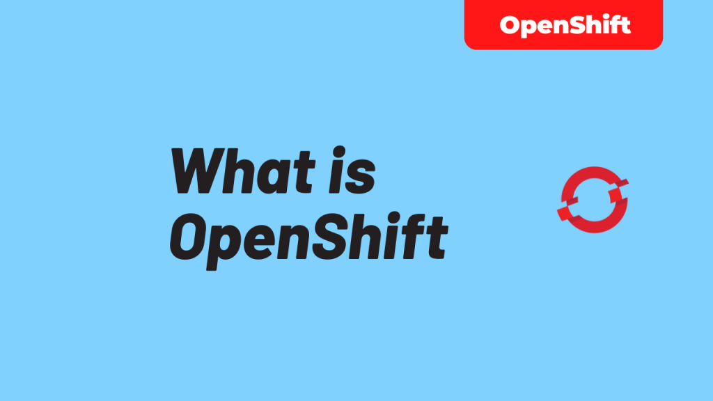 What is OpenShift
