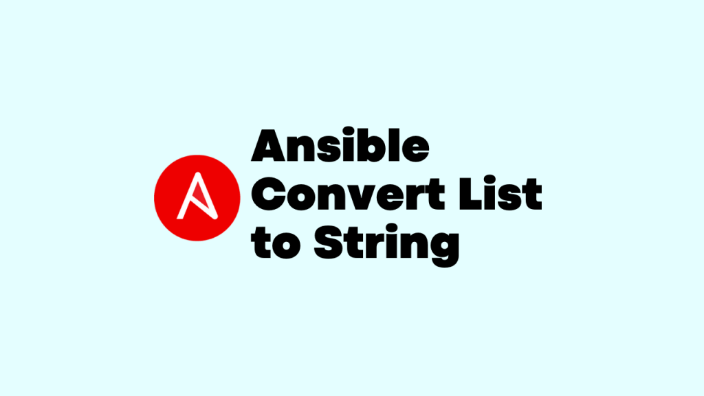 Ansible Convert List to String