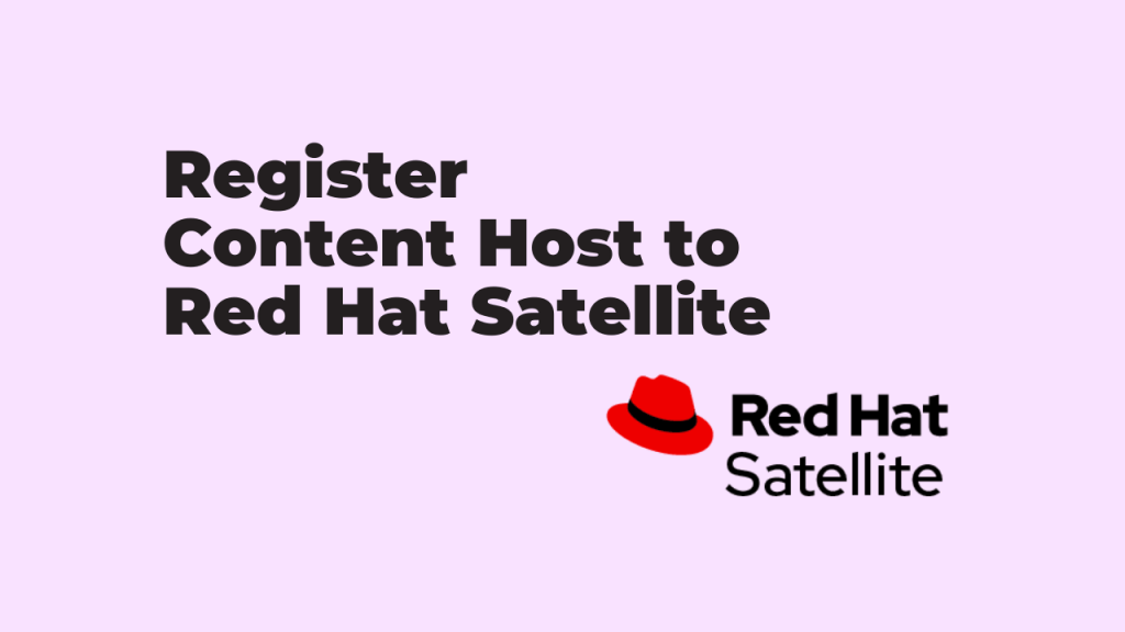 How to Register Content Host to Red Hat Satellite