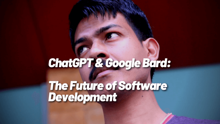 ChatGPT and Google Bard: What is the Future of Software Development ...