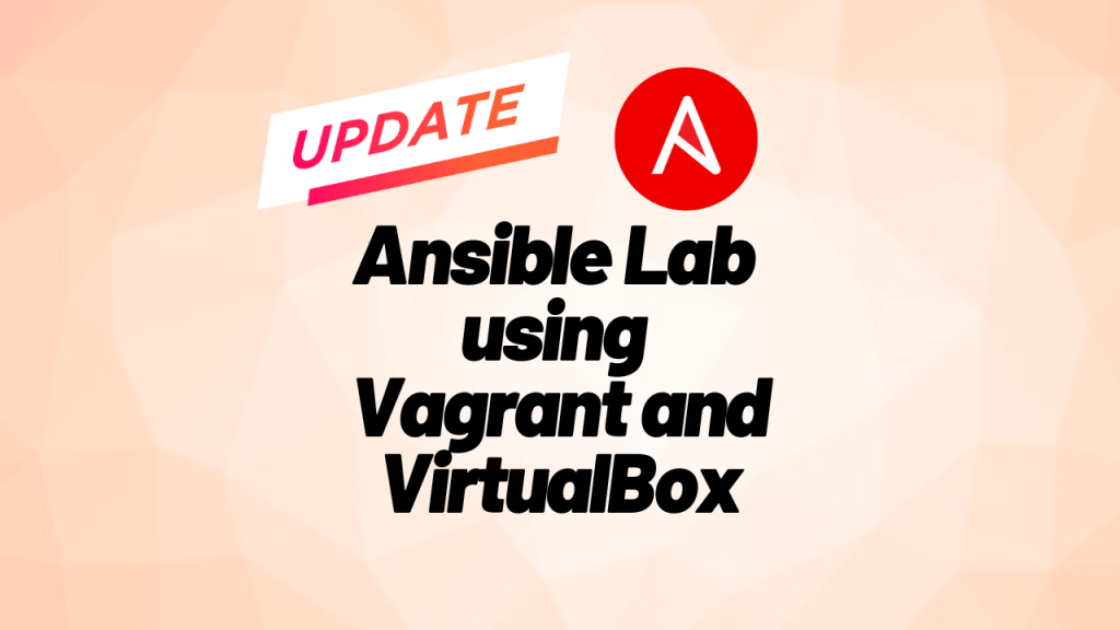 Now Available Updated Ansible Lab using Vagrant and VirtualBox